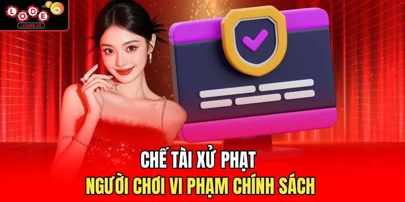 Chế tài xử phạt người chơi vi phạm chính sách