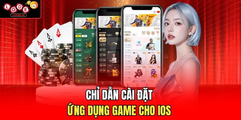 Chỉ dẫn cài đặt ứng dụng game cho IOS