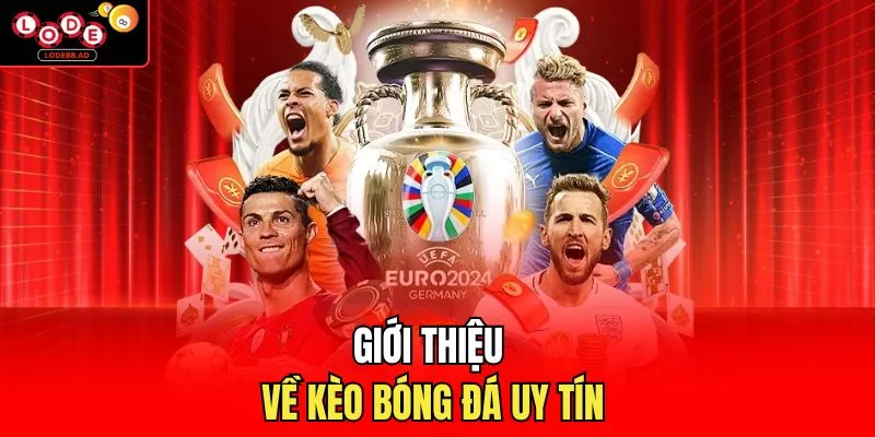 Giới thiệu về kèo bóng đá uy tín