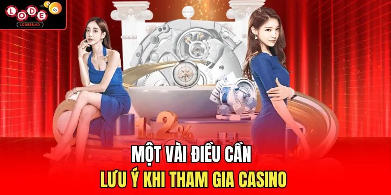 Một vài điều cần lưu ý khi tham gia casino
