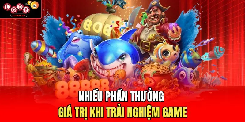 Nhiều phần thưởng giá trị khi trải nghiệm game 