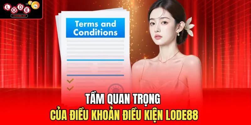 Tầm quan trọng của điều khoản điều kiện Lode88